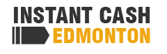 Instant Cash Edmonton